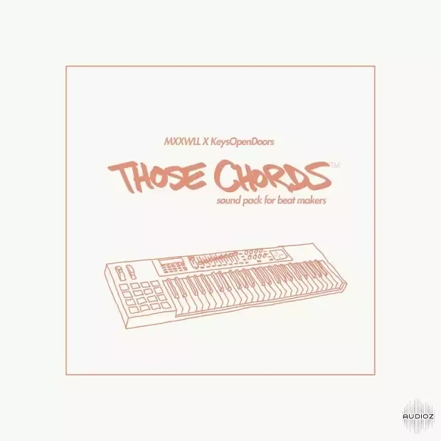 MXXWLL X KeysOpenDoors Those Chords WAV MiDi KONTAKT-FANTASTiC