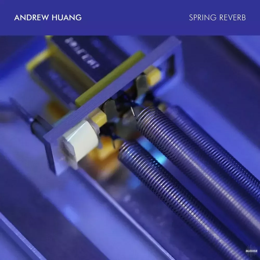 Andrew Huang Spring Reverb SAMPLE PACK WAV-FANTASTiC