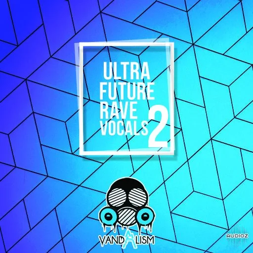 Vandalism Ultra Future Rave Vocals 2 WAV