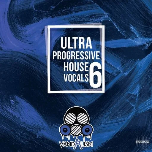Vandalism Ultra Progressive House Vocals 6 WAV